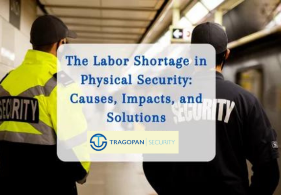 THE LABOR SHORTAGE IN PHYSICAL SECURITY CAUSES, IMPACTS, AND SOLUTIONS